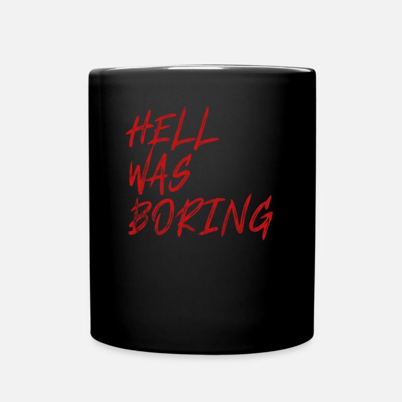 Hell Was Boring - Satan Teufel Hölle Sarkasmus - Tasse einfarbig - Schwarz
