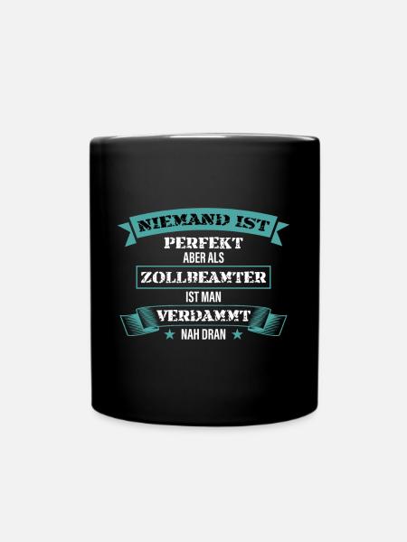 Zoll Zollbeamter Geschenk Zollamt - Tasse einfarbig - Schwarz