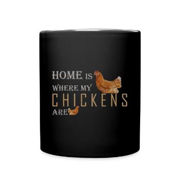 home is where my chickens are, chickens saying - Full Colour Mug - black - Front