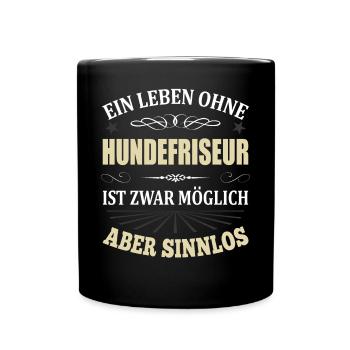 Hundefriseur Spruch Lustig Geschenk Männer - Tasse einfarbig - Schwarz - Vorne