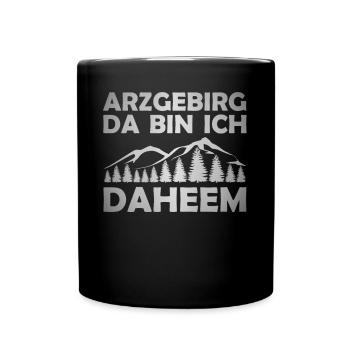 Arzgebirg Da Bin Ich Daheem Sächsisch Erzgebirge - Tasse einfarbig - Schwarz - Vorne