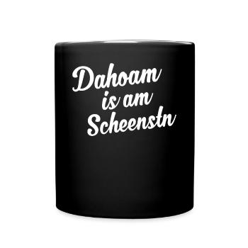 Bayerischer Spruch Dahoam Is Am Scheenstn Lustig - Tasse einfarbig - Schwarz - Vorne