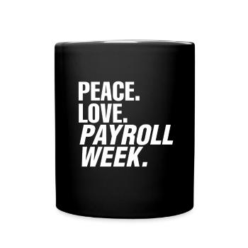 National Payroll Week Peace Love Payroll Week Busi - Tasse einfarbig - Schwarz - Vorne