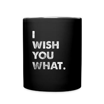 I Wish You What Saying Engleutsch Denglisch Tshirt - Full Colour Mug - black - Front