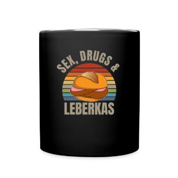 Sex, drugs & Leberkas Leberkäse Bayern - Tasse einfarbig - Schwarz - Vorne