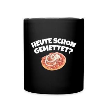 HEUTE SCHON GEMETTET? - METTBRÖTCHEN - Tasse einfarbig - Schwarz - Vorne