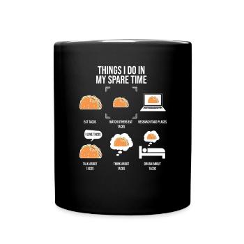 Choses que je fais pendant mon temps libre Tacos, amateur de tacos - Mug uni - noir - Devant