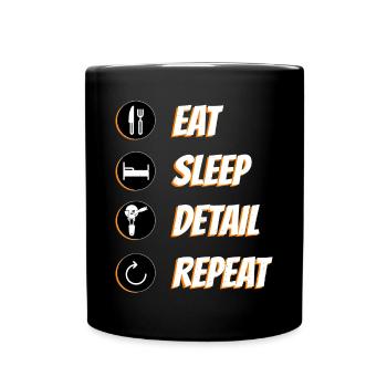 Eat Sleep Detail Repeat Detailer Detailing - Full Colour Mug - black - Front