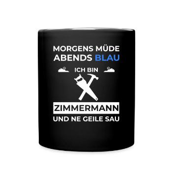 Zimmermann Zimmerei Geschenk Spruch Holz - Tasse einfarbig - Schwarz - Vorne