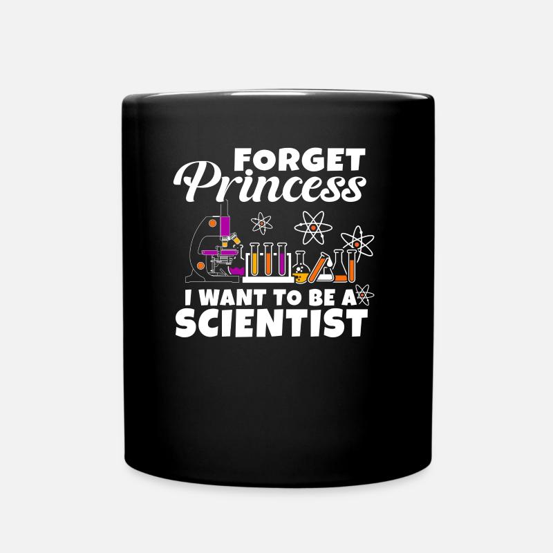 Forget Princess I Want To Be A Scientist - Full Colour Mug - black