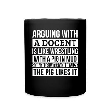 Chemise Docent, comme se disputer avec un cochon dans la boue - Mug uni - noir - Devant