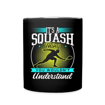 It's A Squash Thing You Wouldn't Understand - Tasse einfarbig - Schwarz - Vorne