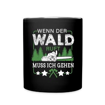 Wenn Der Wald Ruft Muss Ich Gehen - Tasse einfarbig - Schwarz - Vorne