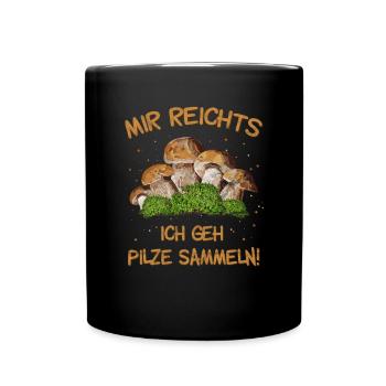 Witziger Wald Spruch für Pilzsucher Geschenk - Tasse einfarbig - Schwarz - Vorne