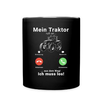 Mein Traktor ruft Aus dem Weg Ich muss los - Tasse einfarbig - Schwarz - Vorne