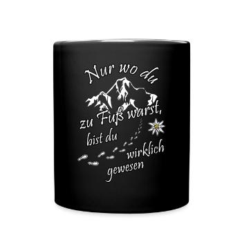 Nur wo du zu Fuß warst, bist du ... - Tasse einfarbig - Schwarz - Vorne