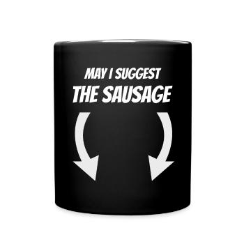 may i suggest the sausage grill grilling gift - Full Colour Mug - black - Front