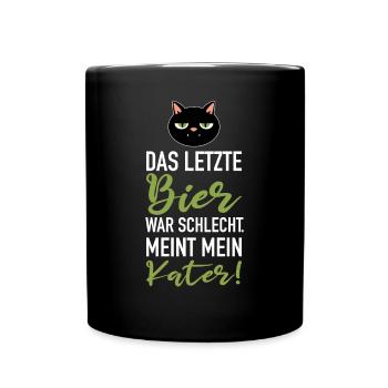 Das letzte Bier war schlecht. Meint mein Kater - Tasse einfarbig - Schwarz - Vorne