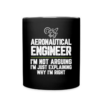 Ingénieur aéronautique, je ne dis pas que je suis juste - Mug uni - noir - Devant
