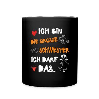 Ich bin die Große Schwester Familie Tochter - Tasse einfarbig - Schwarz - Vorne