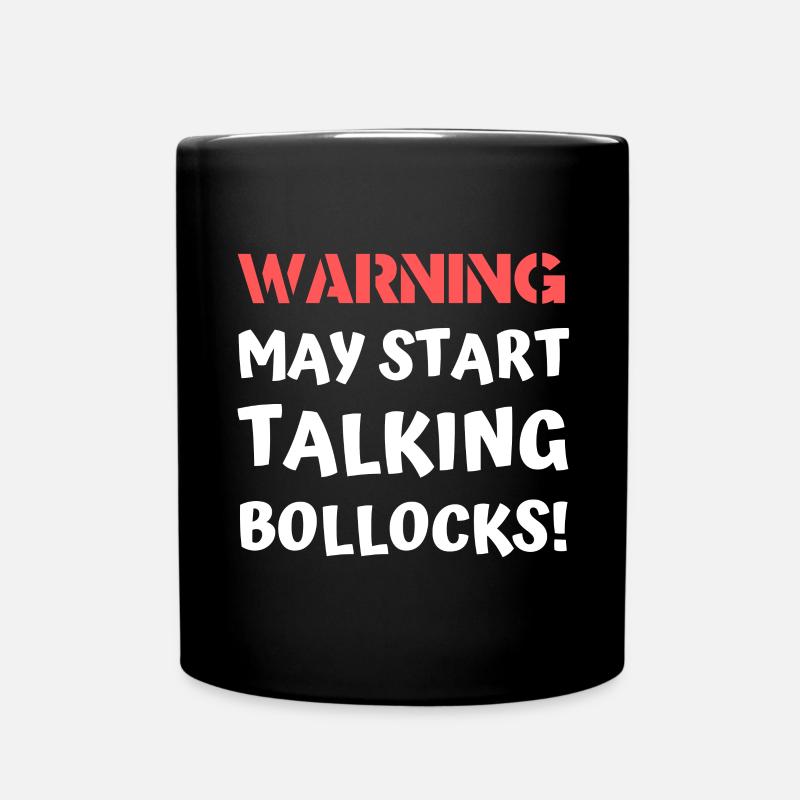 Warning May Start Talking Bollocks Offensive Joke - Full Colour Mug - black