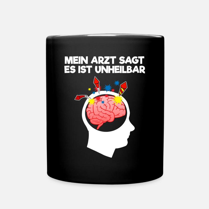 Mein Arzt sagt es ist unheilbar - Tasse einfarbig - Schwarz