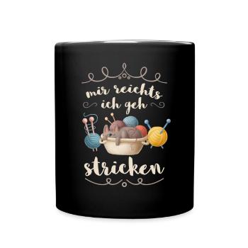 Mir reichts ich geh stricken! Häkeln Omas Spruch - Tasse einfarbig - Schwarz - Vorne