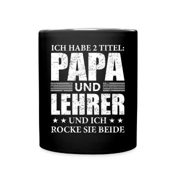 Lehrer Papa Geschenk Vater Lehrer Spruch - Tasse einfarbig - Schwarz - Vorne