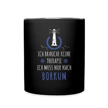 Borkum - Urlaub Meer Nordsee Urlauber Spruch - Tasse einfarbig - Schwarz - Vorne