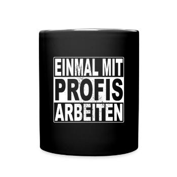 Einmal Mit Profis Arbeiten Handwerker SHK Meister - Tasse einfarbig - Schwarz - Vorne