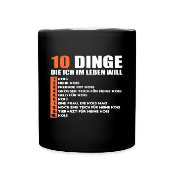 10 DINGE DIEICH IM LEBEN WILL - KOI - Tasse einfarbig - Schwarz - Vorne