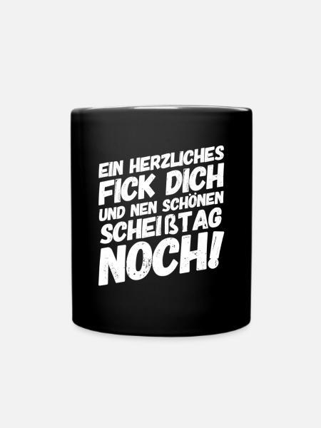 Lustige Sprüche Fick Dich - Tasse einfarbig - Schwarz