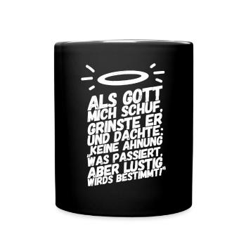 Lustige Sprüche Gott Mich Schuf - Tasse einfarbig - Schwarz - Vorne