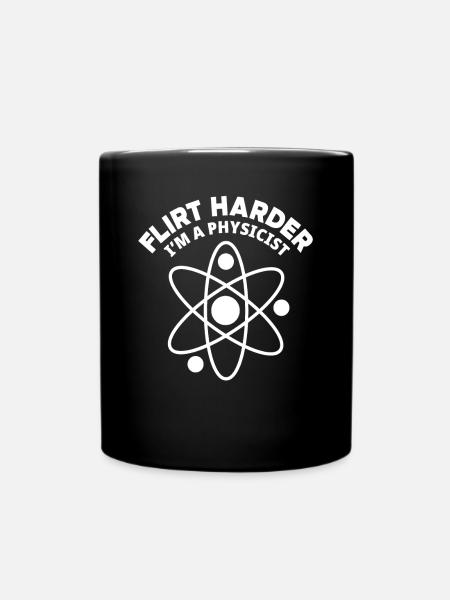 Ich bin Physiker Physik - Tasse einfarbig - Schwarz