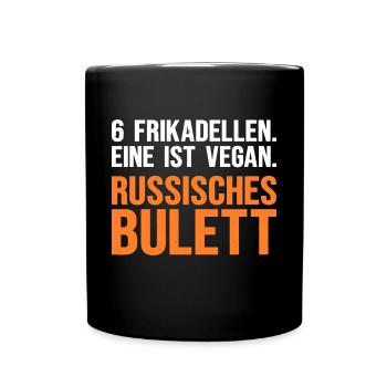 6 FRIKADELLLEN. EINE IST VEGAN. RUSSISCHES BULETT - Tasse einfarbig - Schwarz - Vorne