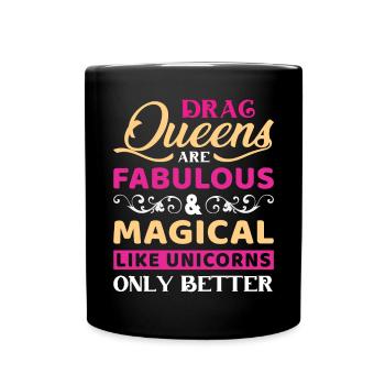 Drag Queen fabelhaft und magisch / LGBTQ Stolz CSD - Tasse einfarbig - Schwarz - Vorne