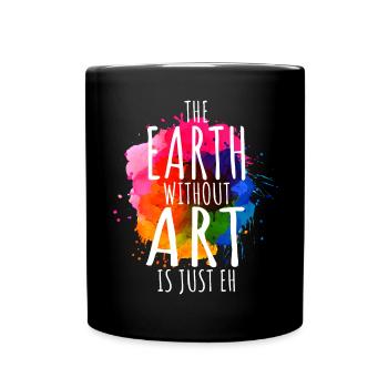 Earth Without Art Is Just Eh art art teacher - Full Colour Mug - black - Front
