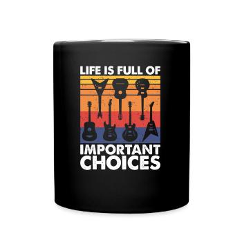 Life is Full of Important Choices, Gitarist - Tasse einfarbig - Schwarz - Vorne