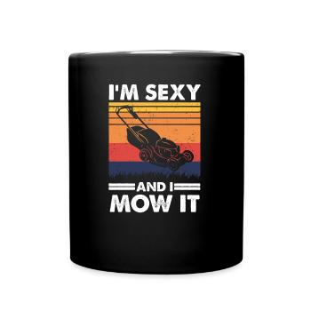 Je suis sexy et je la tond, drôle de jardinier tondeuse à gazon - Mug uni - noir - Devant