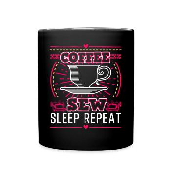 Coffee Sew Sleep Repeat Funny Sewing Quote - Tasse einfarbig - Schwarz - Vorne