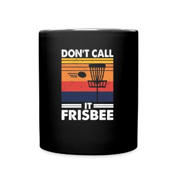 Don’t call it Frisbee, Funny Frolf Player Gift - Mug uni - noir - Devant
