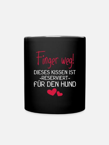 Dieses Kissen ist reserviert für den Hund - Tasse einfarbig - Schwarz