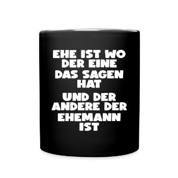 EHE IST... LUSTIGER SPRUCH GESCHENK EHE - Tasse einfarbig - Schwarz - Vorne