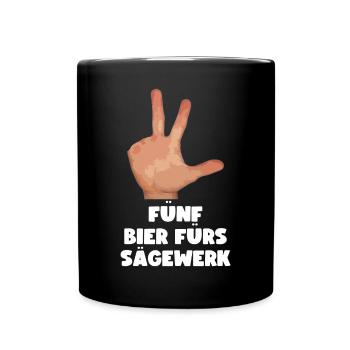 FÜNF BIER FÜRS SÄGEWERK - Tasse einfarbig - Schwarz - Vorne