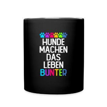Hunde machen das Leben bunter - Tasse einfarbig - Schwarz - Vorne