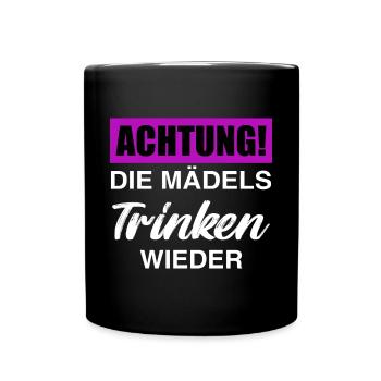 ACHTUNG! DIE MÄDELS TRINKEN WIEDER - Tasse einfarbig - Schwarz - Vorne