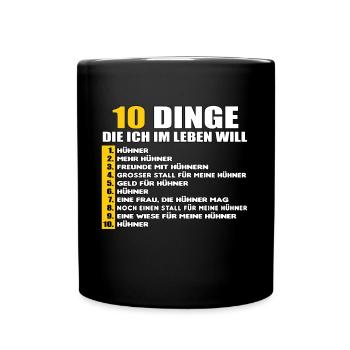 10 DINGE DIE ICH IM LEBEN WILL - HÜHNER - Tasse einfarbig - Schwarz - Vorne