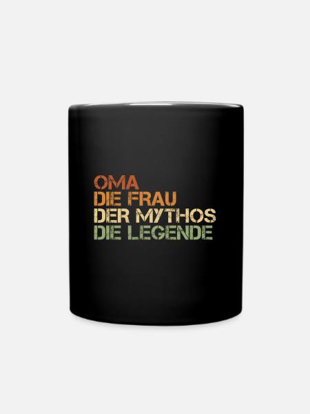 Oma die Frau der Mythos die Legende - Tasse einfarbig - Schwarz