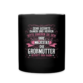 Sehr geehrte Damen und Herren die Oma ist da - Tasse einfarbig - Schwarz - Vorne