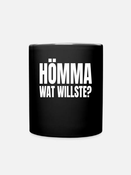 Hömma Wat Willste Ruhrpott Ruhrgebiet Pott Slang - Tasse einfarbig - Schwarz